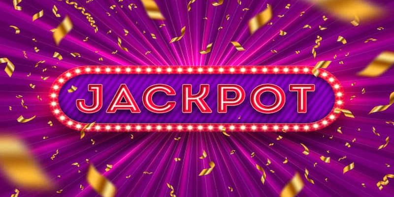 Jackpot Tổng quan về Jackpot tại Xóc Đĩa Online